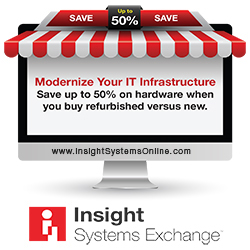 Insight Systems Exchange. Modernize your IT infrastructure - save up to 50% when you buy refurbished vs new. www.insightsystemsonline.com